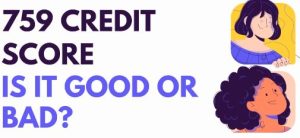 Read more about the article 759 Credit Score: What It Means and How to Maximize Its Benefits