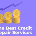 Best Credit Repair Services: A Beginner’s Guide